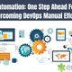 Illustration for article titled Automation: One Step Ahead For Overcoming DevOps Manual Effortsem/em
